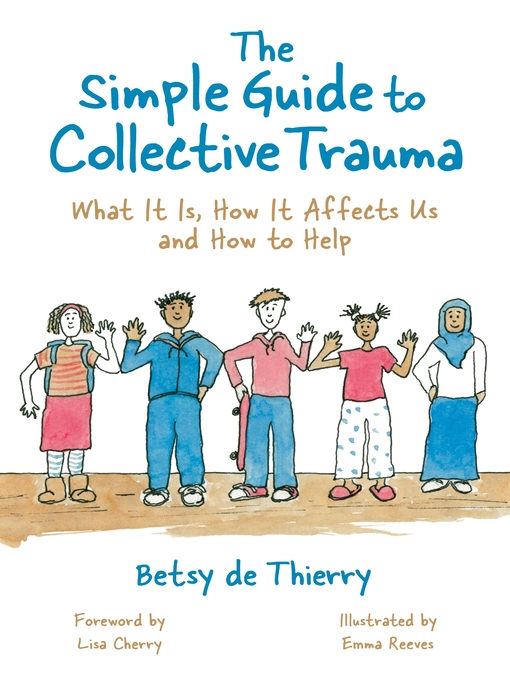 Title details for The Simple Guide to Collective Trauma by Betsy de Thierry - Available